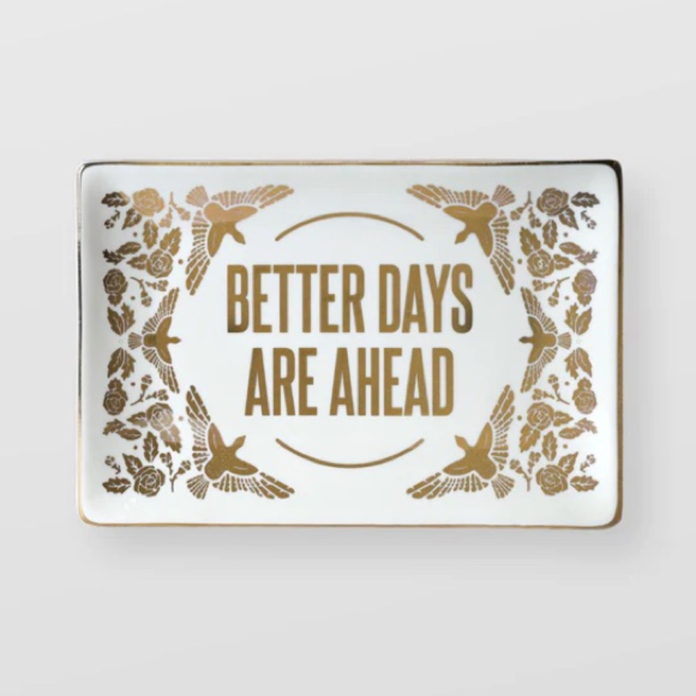To Write Love On Her Arms Trinket Tray Better Days Are Ahead Gold Bird Ceramic